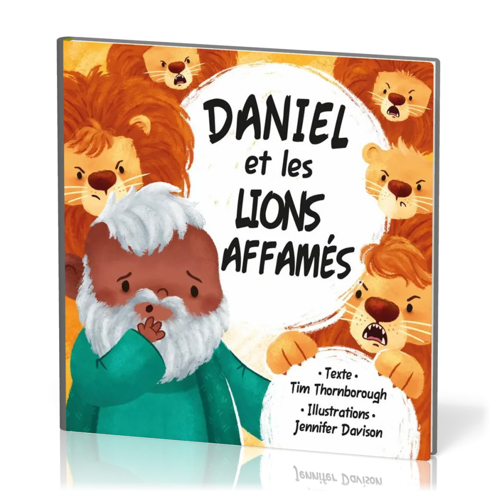 DANIEL ET LES LIONS AFFAMES 4-6 ANS
