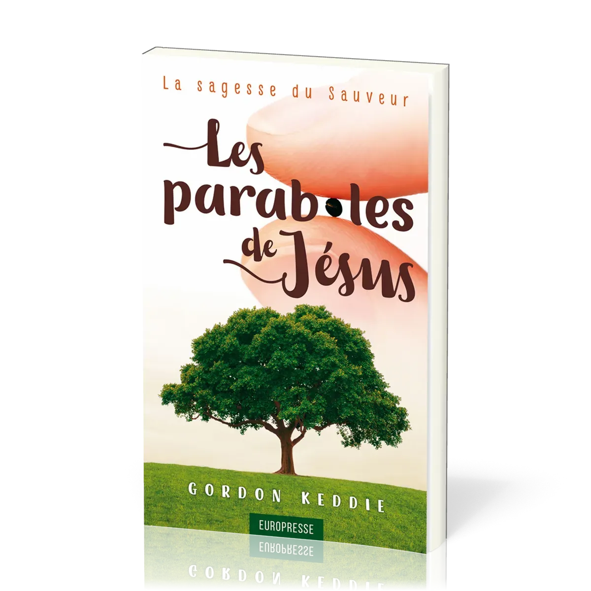 PARABOLES DE JESUS (LES) - LA SAGESSE DU SAUVEUR