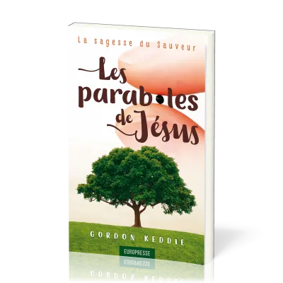 PARABOLES DE JESUS (LES) - LA SAGESSE DU SAUVEUR