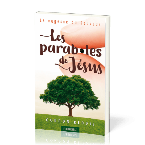 PARABOLES DE JESUS (LES) - LA SAGESSE DU SAUVEUR