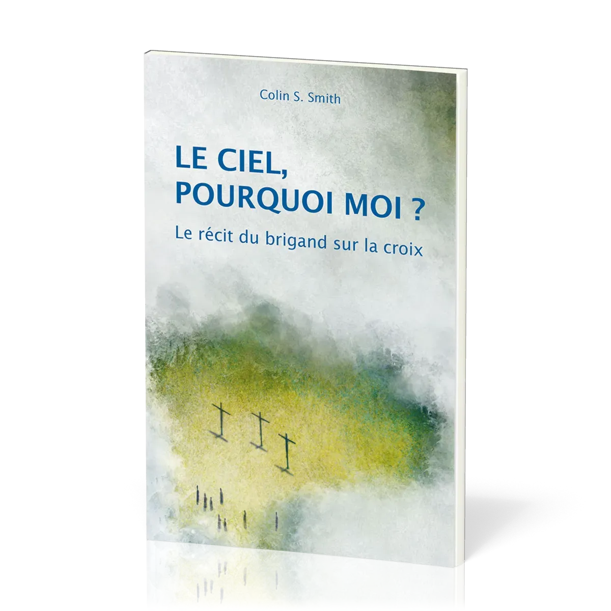 CIEL (LE) POURQUOI MOI