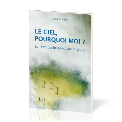 CIEL (LE) POURQUOI MOI