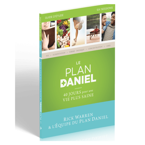 PLAN DANIEL, GUIDE D'ETUDE (LE) - 40 JOURS POUR UNE VIE PLUS SAINE