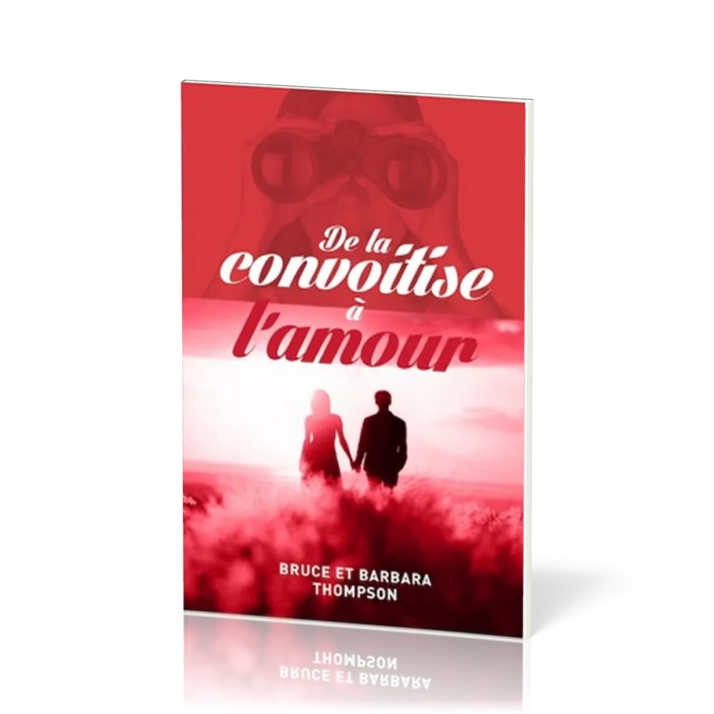 DE LA CONVOITISE A L'AMOUR