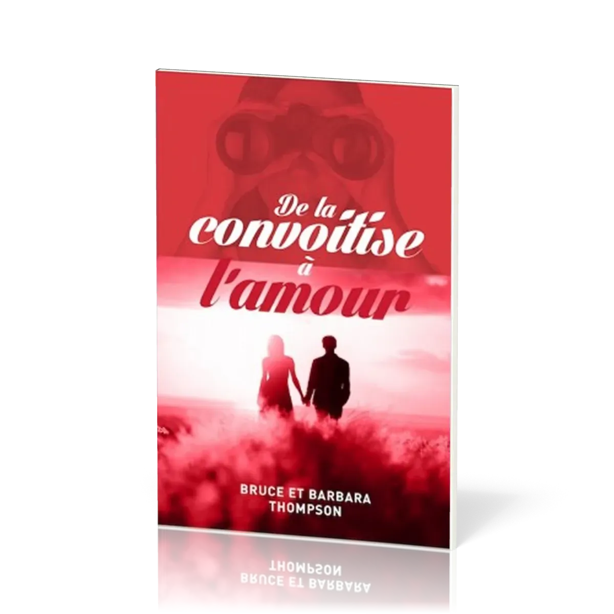 DE LA CONVOITISE A L'AMOUR