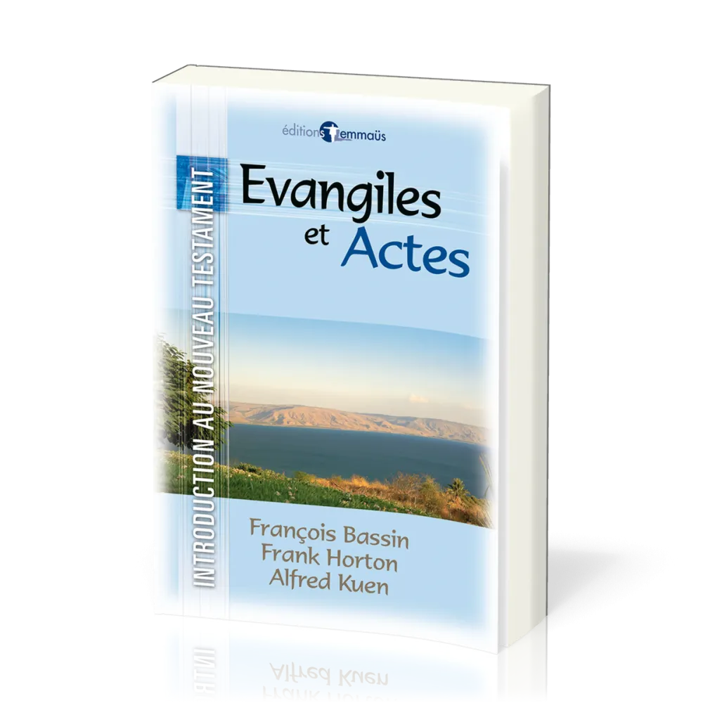 EVANGILES ET ACTES - INTRODUCTION AU NOUVEAU TESTAMENT VOL. 1