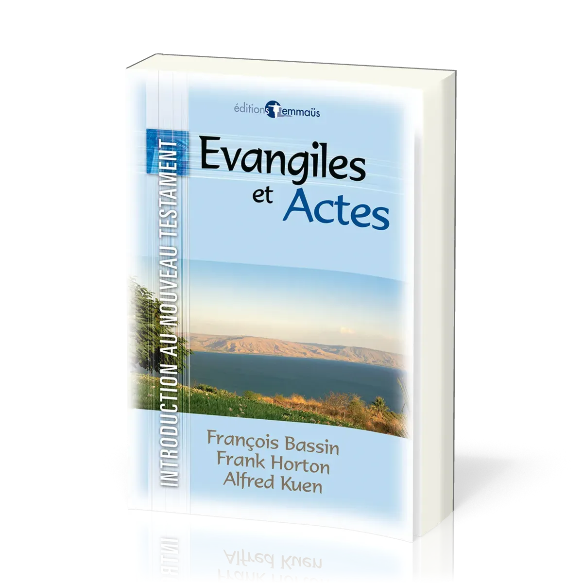 EVANGILES ET ACTES - INTRODUCTION AU NOUVEAU TESTAMENT VOL. 1