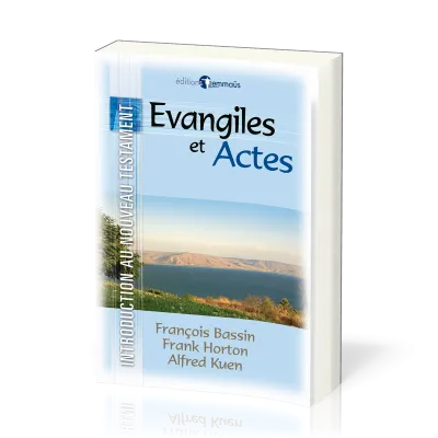 EVANGILES ET ACTES - INTRODUCTION AU NOUVEAU TESTAMENT VOL. 1