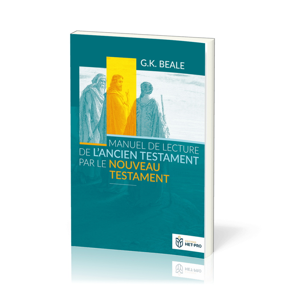 MANUEL DE LECTURE DE L'ANCIEN TESTAMENT PAR LE NOUVEAU TESTAMENT