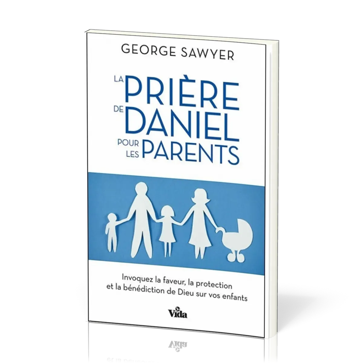 PRIERE DE DANIEL POUR LES PARENTS