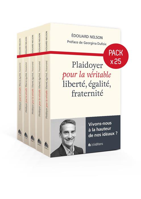 PLAIDOYER POUR LA VERITABLE LIBERTE EGALITE FRATERNITE - PACK DE 25