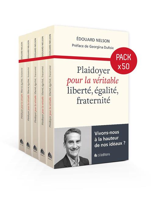 PLAIDOYER POUR LA VERITABLE LIBERTE EGALITE FRATERNITE - PACK DE 50