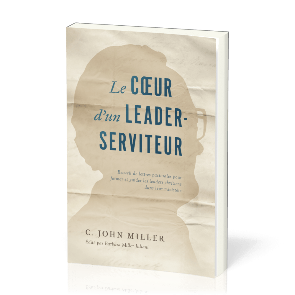 COEUR D'UN LEADER-SERVITEUR (LE)