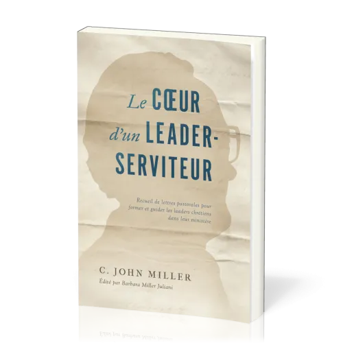 COEUR D'UN LEADER-SERVITEUR (LE)