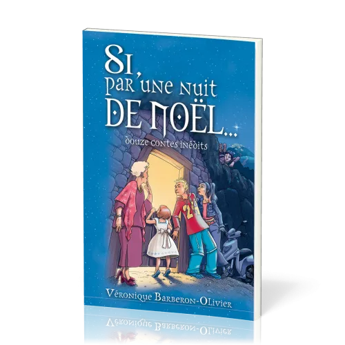 SI PAR UNE NUIT DE NOEL - DOUZE CONTES INEDITS