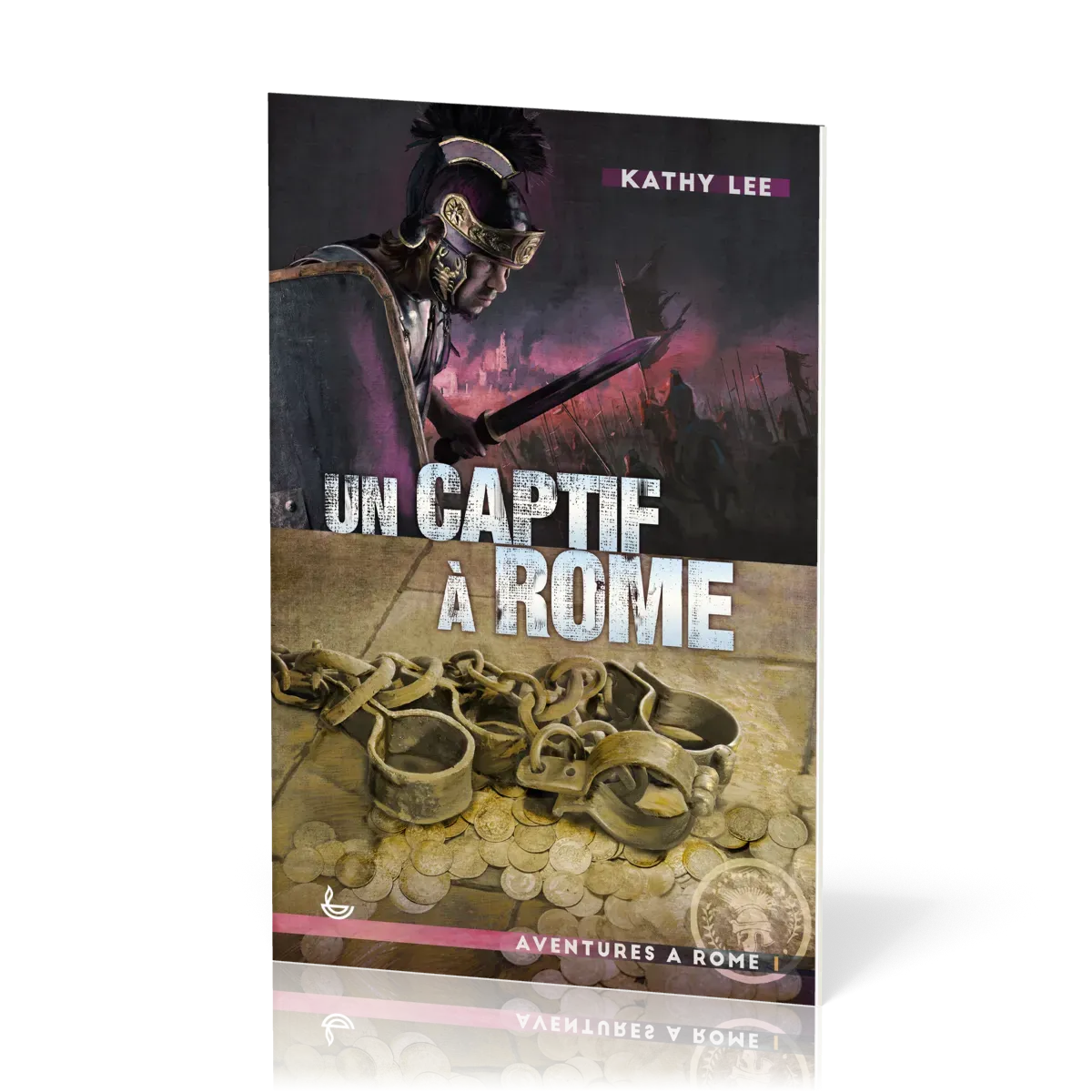 UN CAPTIF A ROME - TOME 1 - NELLE EDITION 10-12 ANS