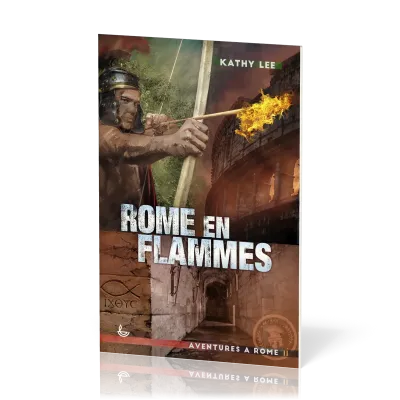 ROME EN FLAMME - TOME 2 - NELLE EDITION 10-12 ANS