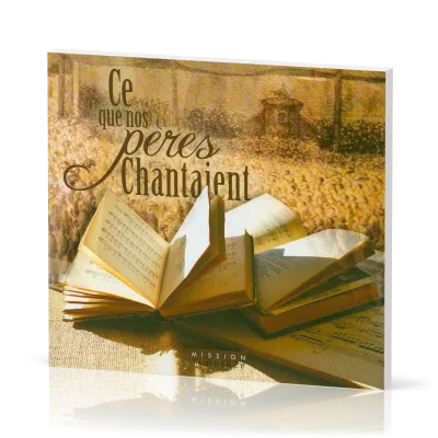 CE QUE NOS PERES CHANTAIENT - VOL. 1