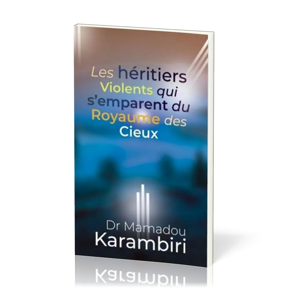 HERITIERS VIOLENTS QUI S'EMPARENT DU ROYAUME DES CIEUX (LES)