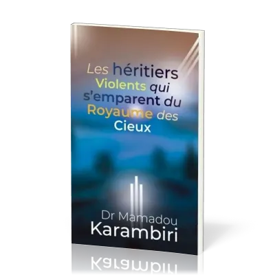 HERITIERS VIOLENTS QUI S'EMPARENT DU ROYAUME DES CIEUX (LES)