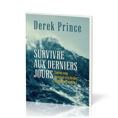 SURVIVRE AUX DERNIERS JOURS