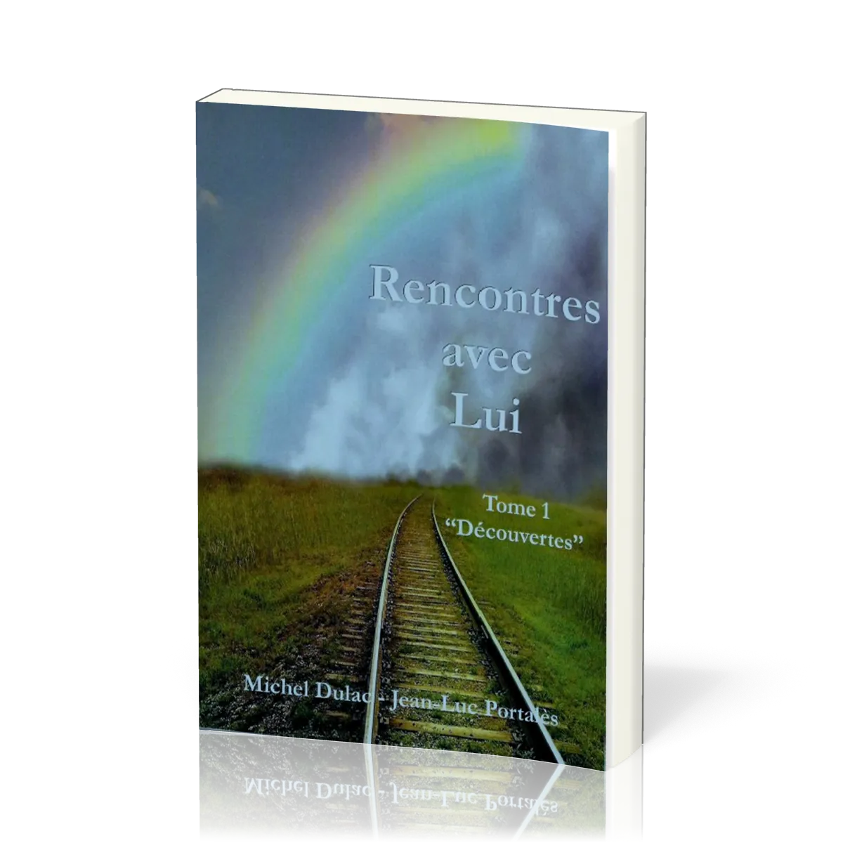 RENCONTRES AVEC LUI - TOME 1 - DECOUVERTES