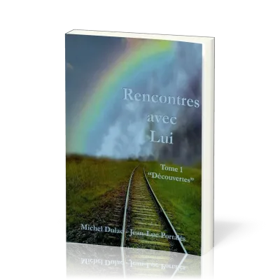 RENCONTRES AVEC LUI - TOME 1 - DECOUVERTES