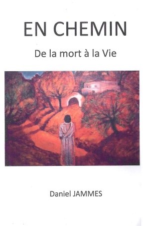 EN CHEMIN DE LA MORT A LA VIE