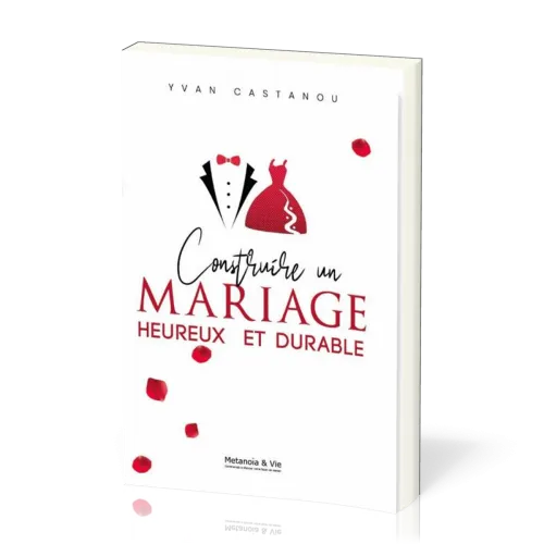 CONSTRUIRE UN MARIAGE HEUREUX ET DURABLE