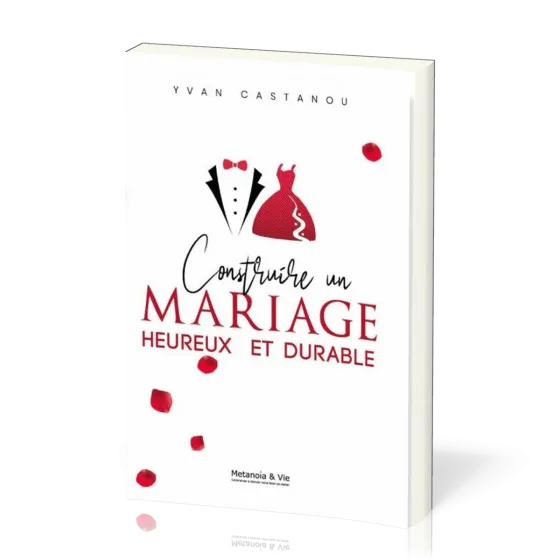 CONSTRUIRE UN MARIAGE HEUREUX ET DURABLE