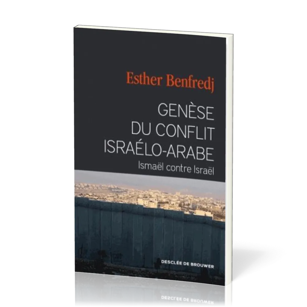 ISMAEL CONTRE ISRAEL - GENESE DU CONFLIT ISRAELO-ARABE