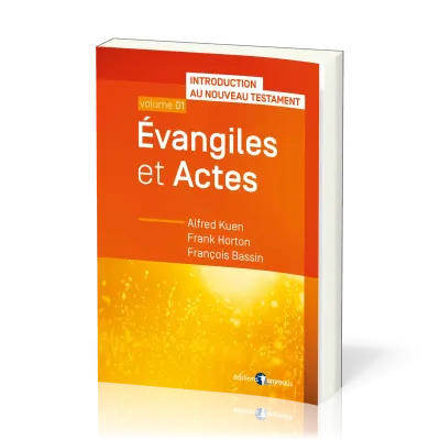 EVANGILES ET ACTES - INTRODUCTION AU NT VOL. 1