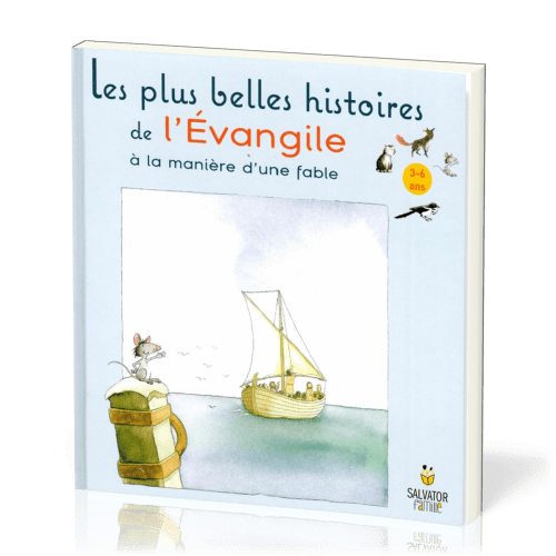 PLUS BELLES HISTOIRES DE L'EVANGILE A LA MANIERE D'UNE FABLE