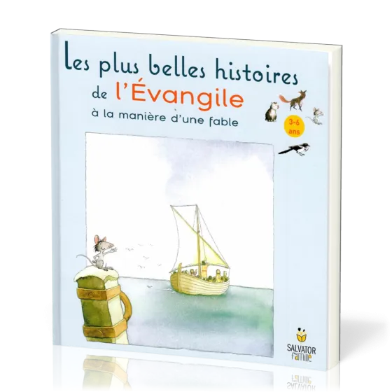 PLUS BELLES HISTOIRES DE L'EVANGILE A LA MANIERE D'UNE FABLE