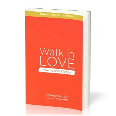 WALK IN LOVE - MARCHE DANS L'AMOUR