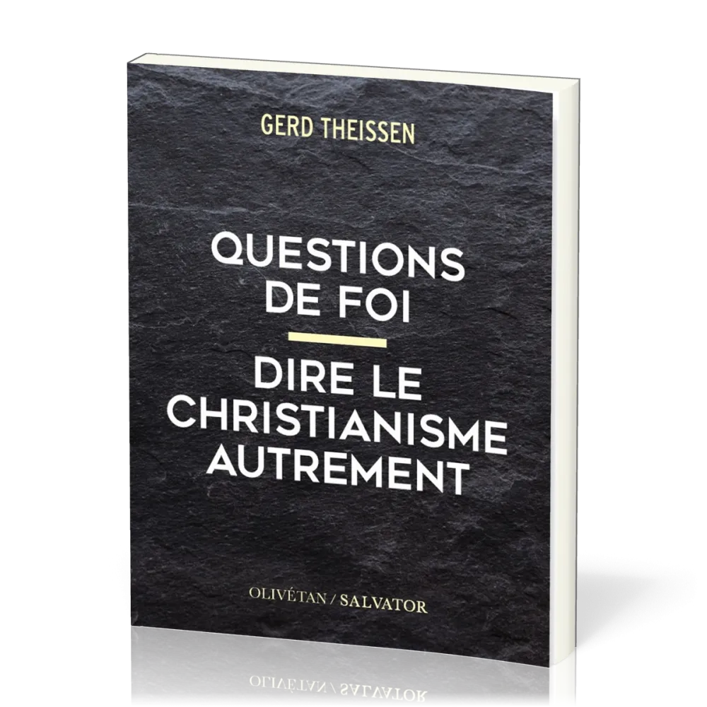 QUESTIONS DE FOI - DIRE LE CHRISTIANISME AUTREMENT