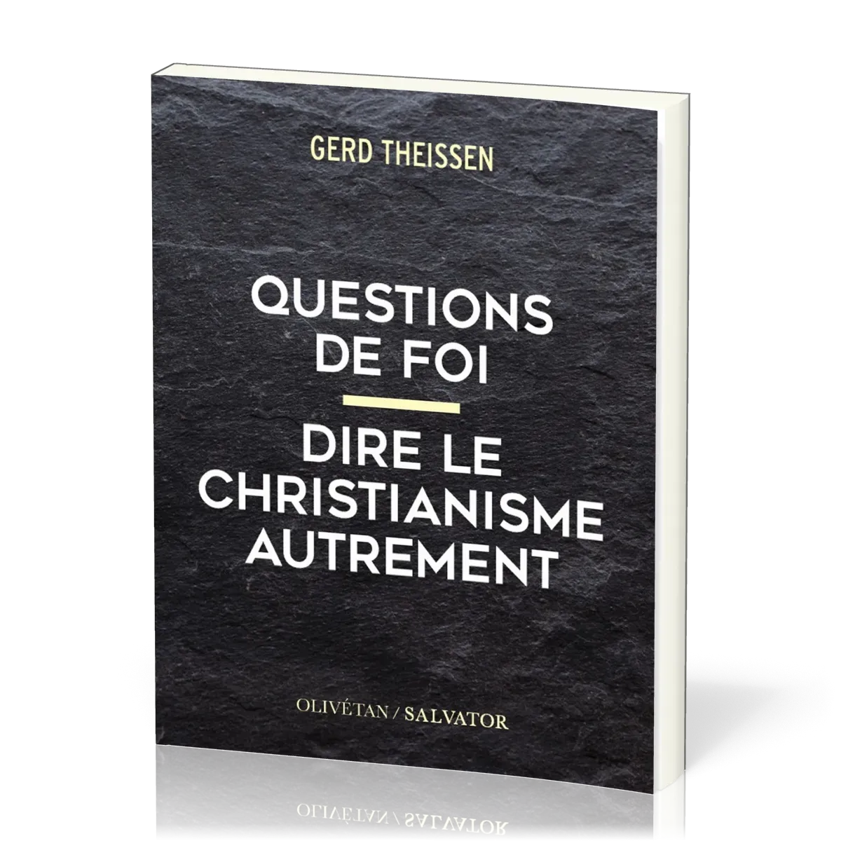 QUESTIONS DE FOI - DIRE LE CHRISTIANISME AUTREMENT