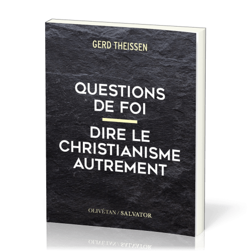 QUESTIONS DE FOI - DIRE LE CHRISTIANISME AUTREMENT