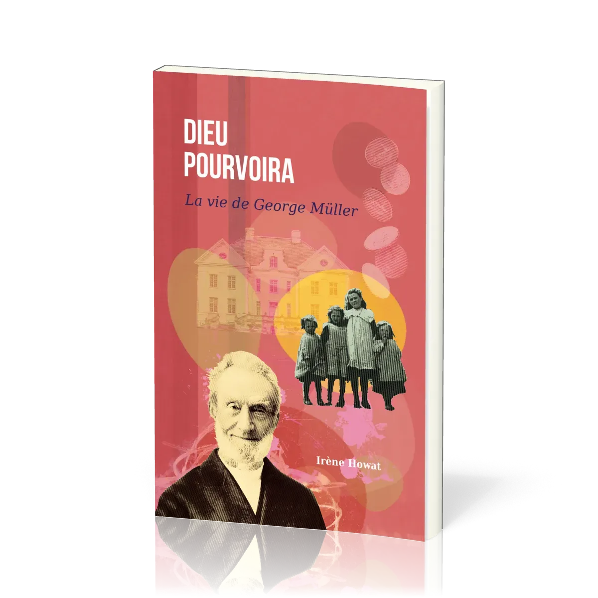 DIEU POURVOIRA - LA VIE DE GEORGE MULLER