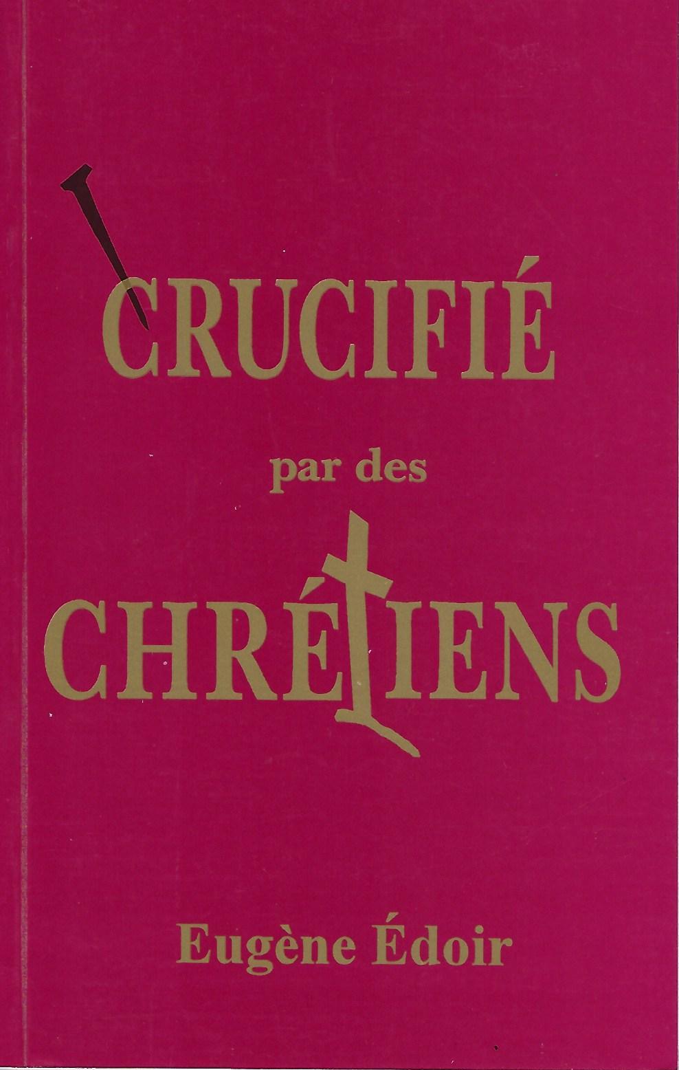 CRUCIFIE PAR DES CHRETIENS