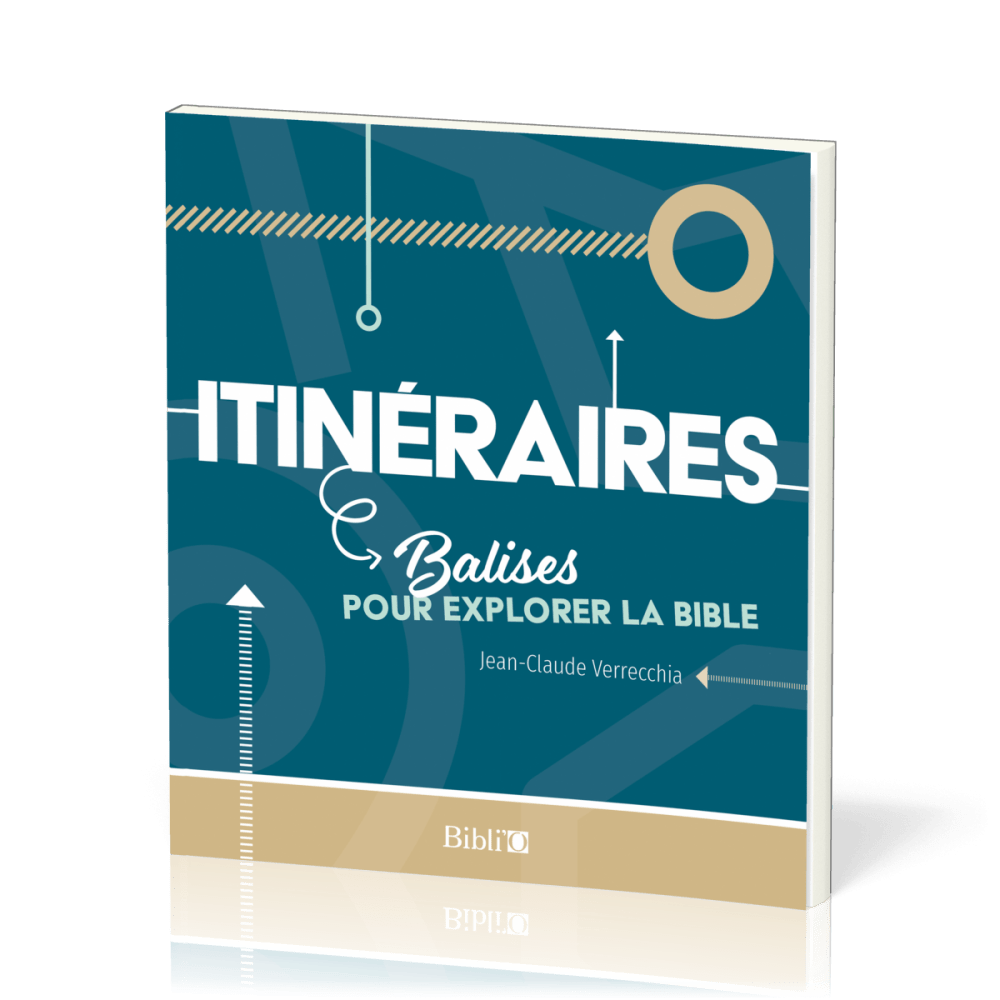 ITINERAIRES - BALISES POUR EXPLORER LA BIBLE