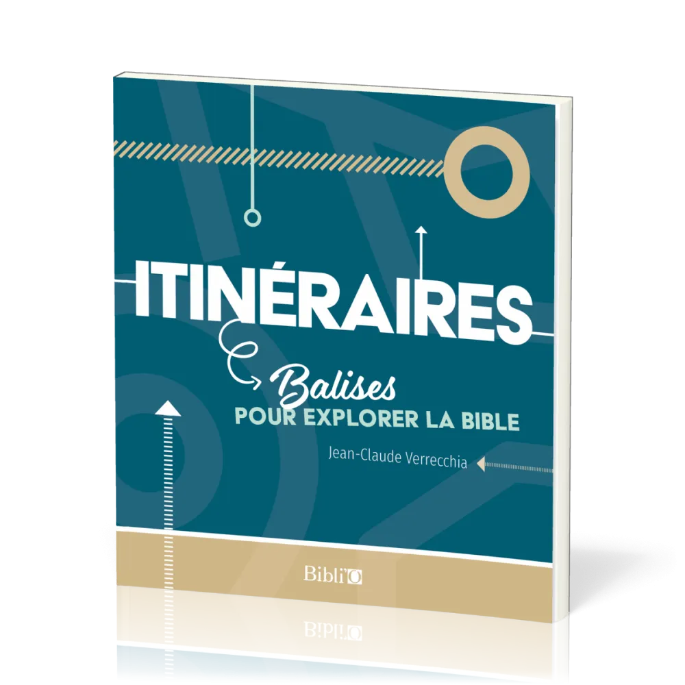 ITINERAIRES - BALISES POUR EXPLORER LA BIBLE