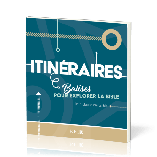 ITINERAIRES - BALISES POUR EXPLORER LA BIBLE