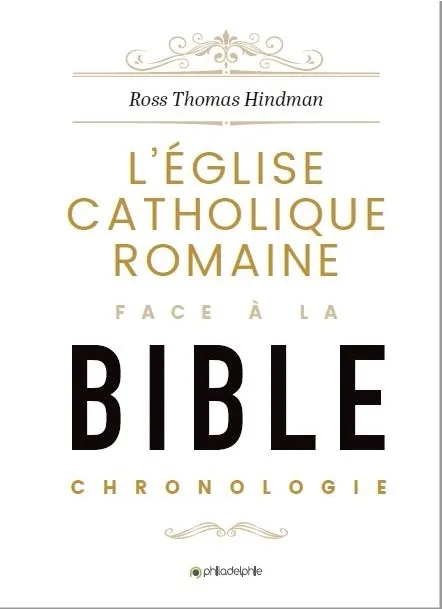 EGLISE CATHOLIQUE ROMAINE FACE A LA BIBLE - CHRONOLOGIE