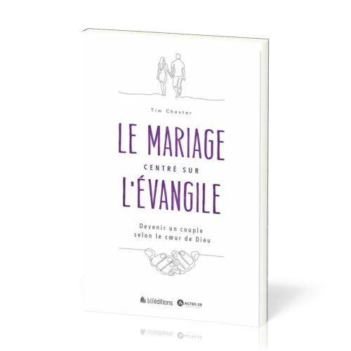 MARIAGE CENTRE SUR L'EVANGILE (LE)