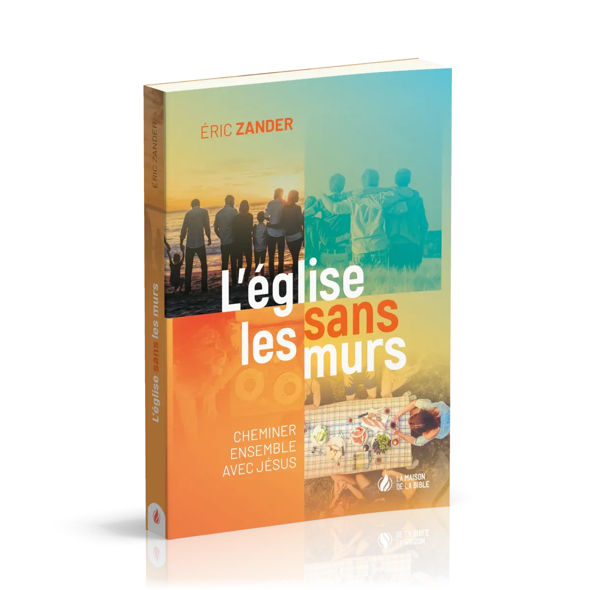 EGLISE SANS LES MURS (L') - CHEMINER ENSEMBLE AVEC JESUS