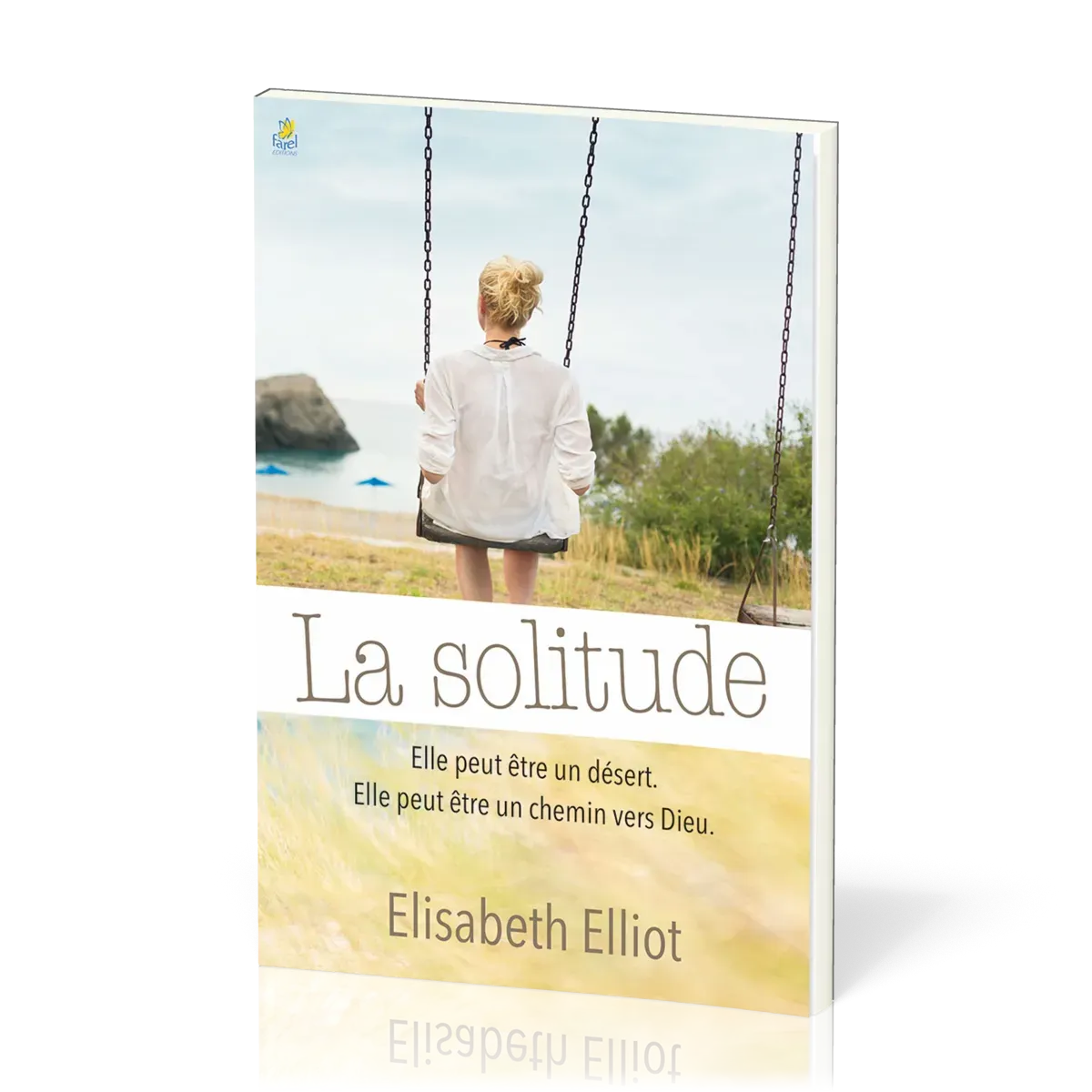 SOLITUDE (LA) - ELLE PEUT ETRE UN DESERT, ELLE PEUT ETRE UN CHEMIN VERS DIEU