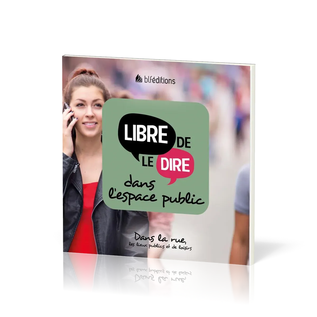 LIBRE DE LE DIRE DANS L'ESPACE PUBLIC - DANS LA RUE DANS LES LIEUX PUBLICS ET EN PUBLIC