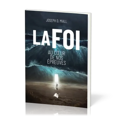FOI AU COEUR DE NOS EPREUVES