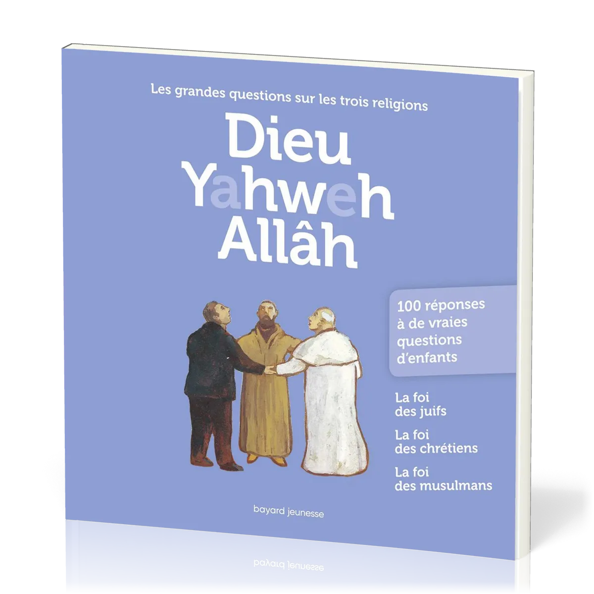 DIEU YAHWEH ALLAH LES GRANDES QUESTIONS 3EME EDITION